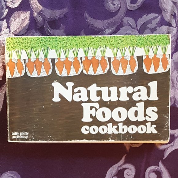 Natural Foods Cookbook Nitty Gritty Productions Maxine Atwater SF 1972 Vintage - Picture 1 of 13